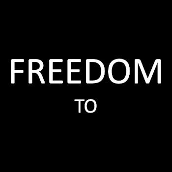 Freedom to