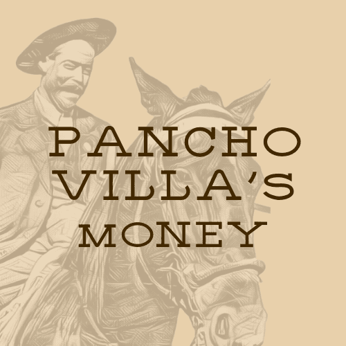 Pancho Villa's Money