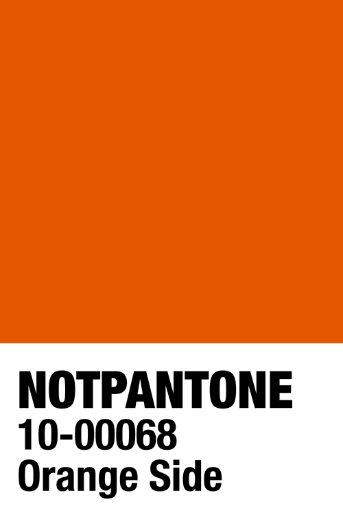 NOTPANTONE - Orange Side