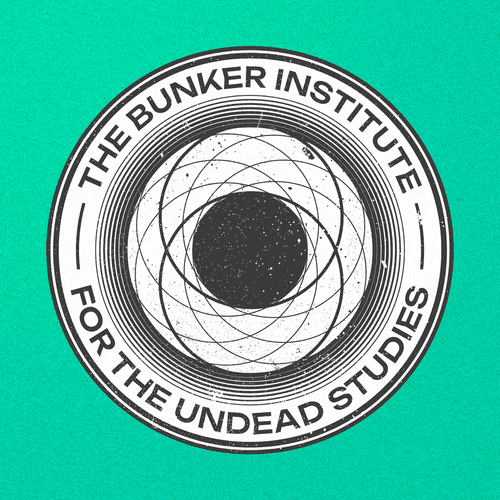 The Bunker Institute for the Undead Studies