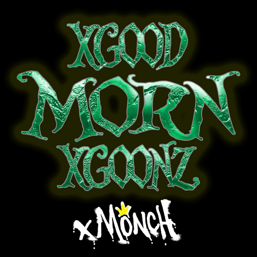 xGoodMORNxGoonz