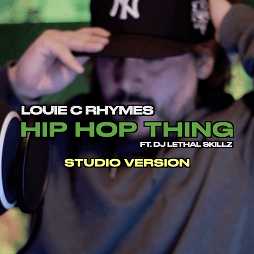 LOUIE C RHYMES - HIP HOP THING FT. DJ LETHAL SKILLZ