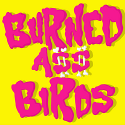 Burned Ass Birds collection image