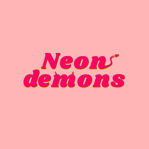 Neon  Demons