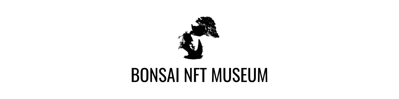 BONSAI NFT MUSEUM