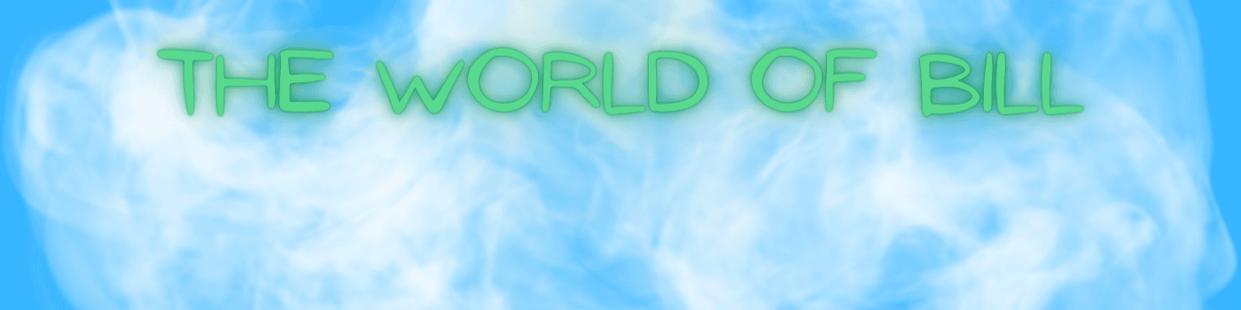 The World of Bill