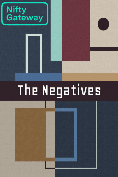 The Negatives - Open Editions