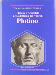 Libro Platone e Aristotele nella dottrina del Nous di Plotino - Szlezak ...