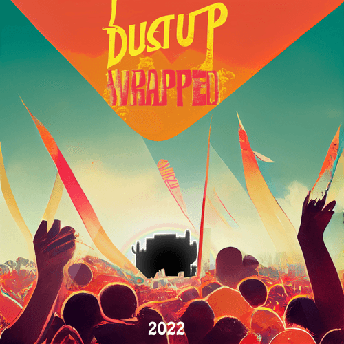 DUST UP WRAPPED 2022