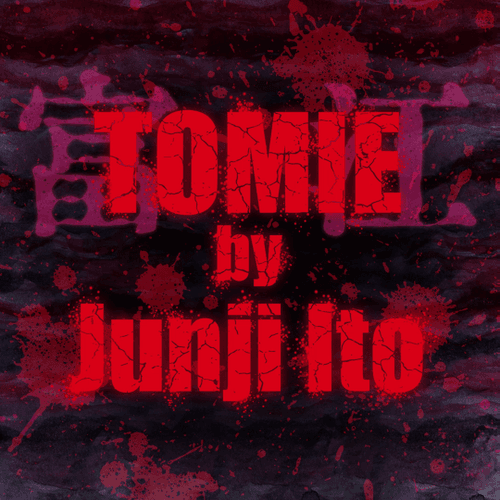 TOMIE by Junji lto Legendary