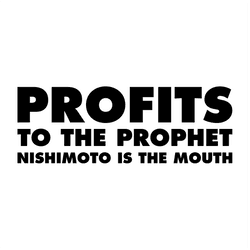NISHIMOTO IS THE MOUTH -PROFITS TO THE PROPHET- collection image