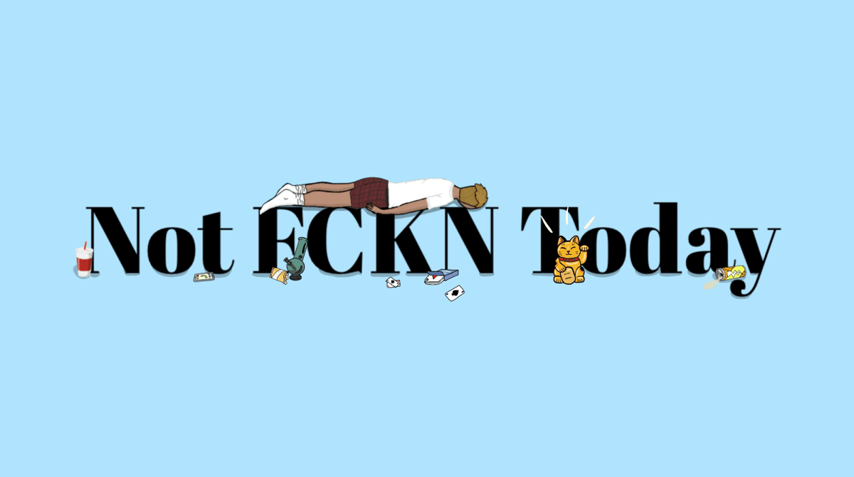 Not Fckn Today