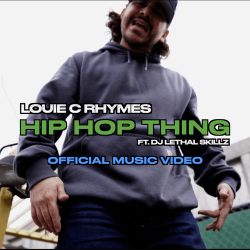 LOUIE C RHYMES - HIP HOP THING FT. DJ LETHAL SKILLZ OFFICIAL MUSIC VIDEO