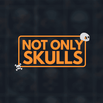 NOT ONLY SKULLS