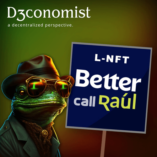 Better Call Raúl D3conomist L-NFT #1