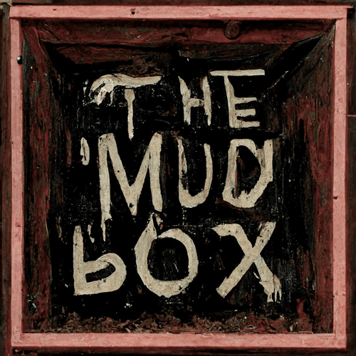 The Mud Box