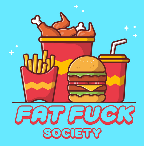 FAT FUCK SOCIETY