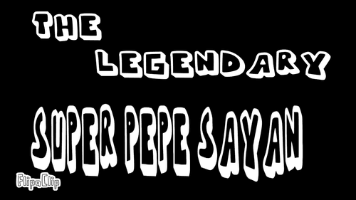 The Legendary Super Pepe Sayan