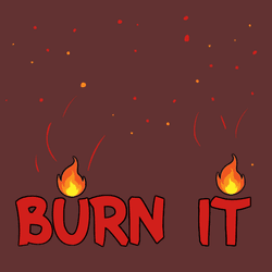 BURN IT WHEN YOU SEE IT'S TIME collection image