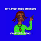 My Loved Ones Monkeys