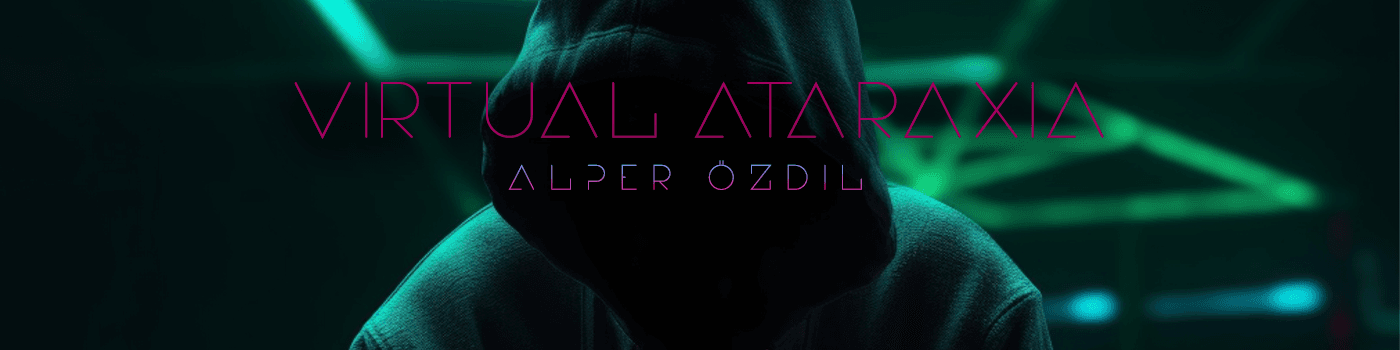 VIRTUAL ATARAXIA