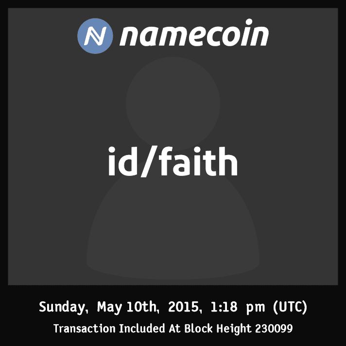 id/faith | 2015-05 | Namecoin Identity (id/ asset) |