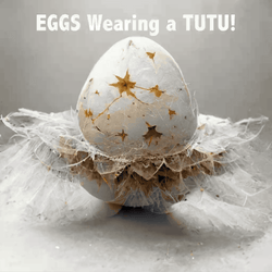 EGGs Wearing a TUTU by Karrie Ross collection image