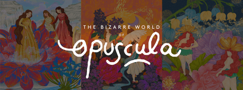 The Bizarre World of Opuscula