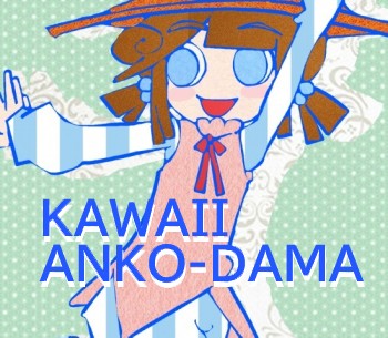 KAWAII-ANKO-DAMA