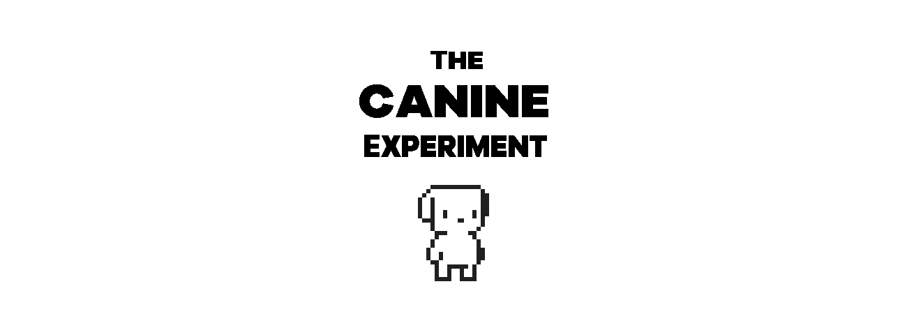 The Canine Experiment.