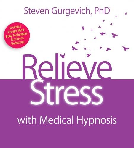 ( ihsm ) [PDF] DOWNLOAD FREE Relieve Stress with Medical Hypnosis by  Steven Gurgevich ( ImfC )