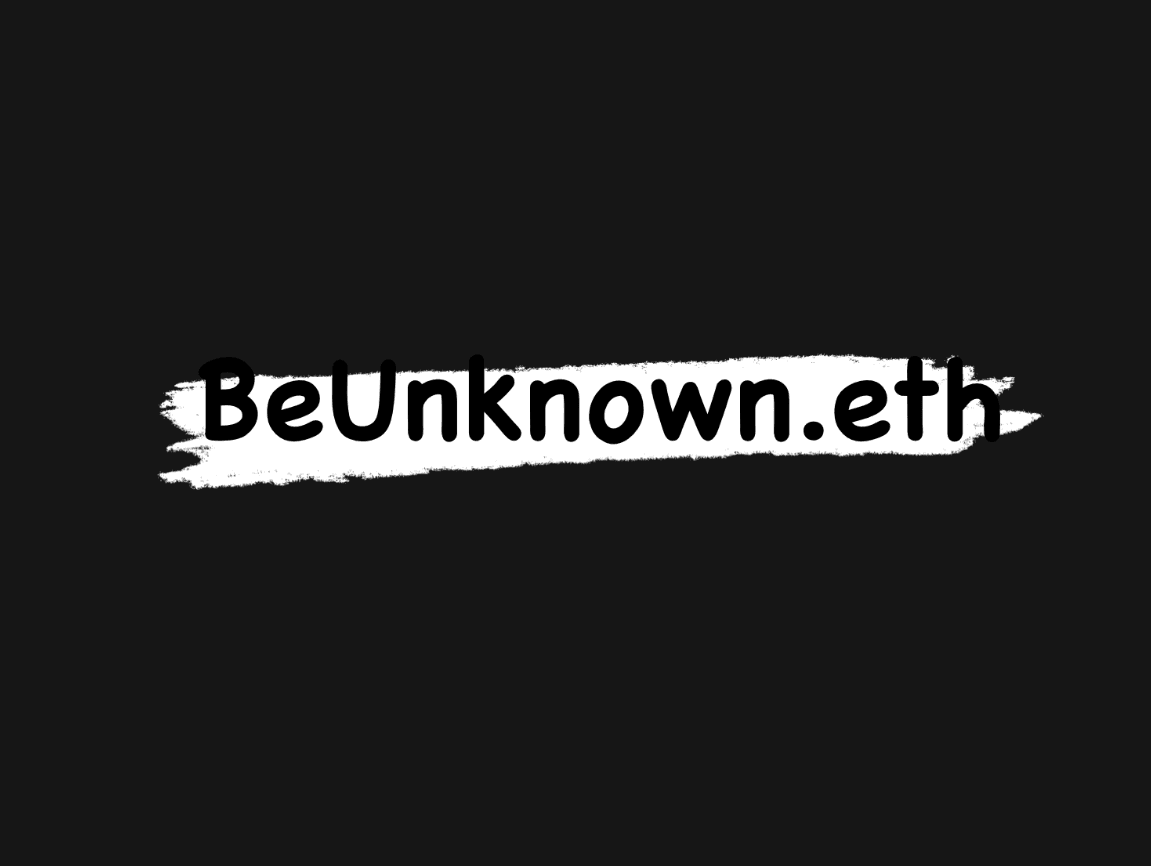 beunknowneth