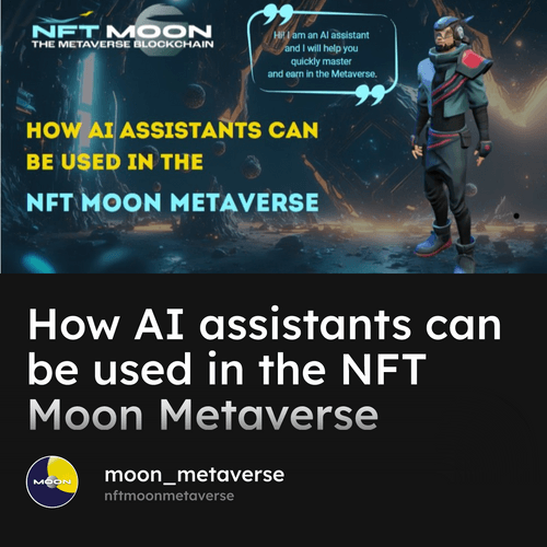 How AI Assistants Can Be Used In The NFT Moon Metaverse - How AI ...