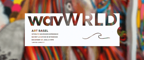 wavWRLD presents: wavROOM x Art Basel 2022