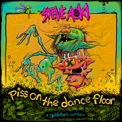 Steve Aoki - Piss On the Dance Floor - Goblintown Anthem collection image
