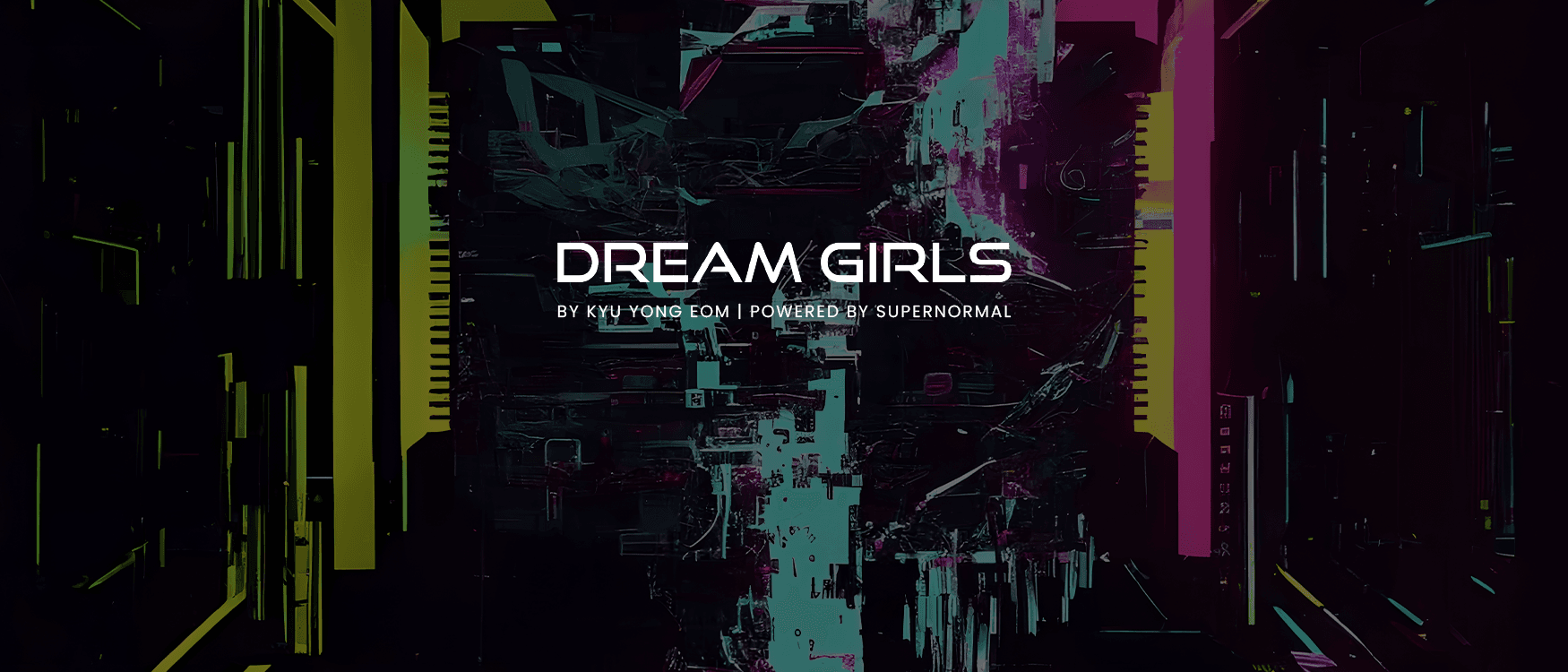 Dream Girls | By Kyu Yong Eom