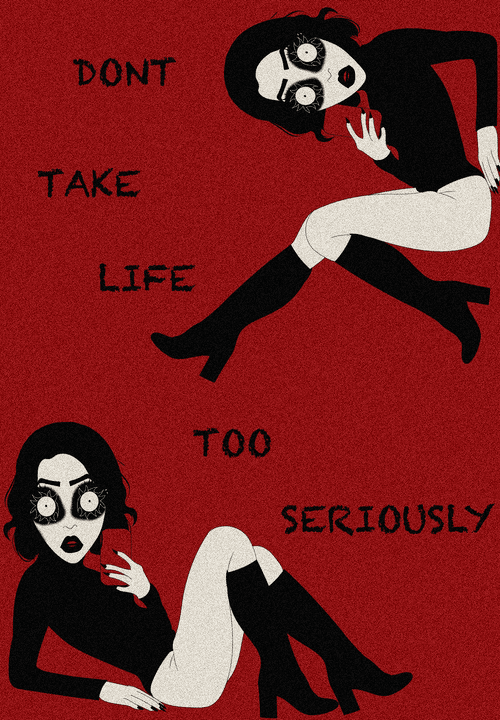 Dont Take Life Too Seriously