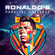 RONALDO'S PARALLEL UNIVERSE