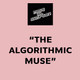 THE ALGORITHMIC MUSE