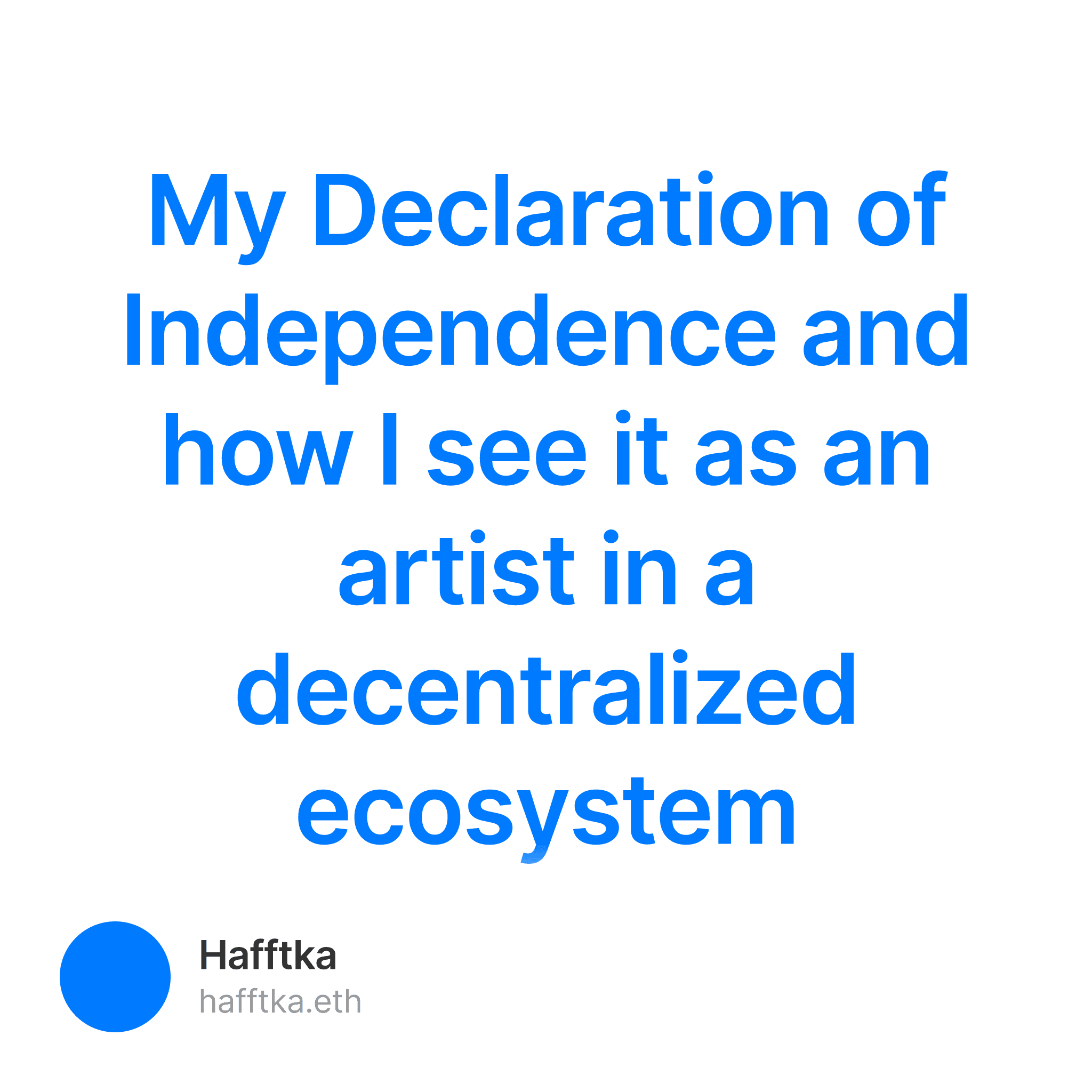My Declaration of Independence and how I see it as an artist in a decentralized ecosystem  2/500