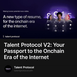 Talent Protocol V2: Your Passport to the Onchain Era of the Internet collection image