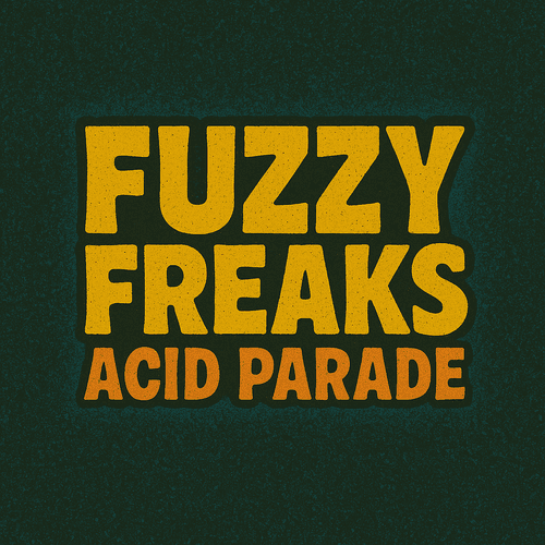 Fuzzy Freaks: Acid Parade