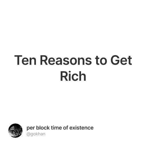 Ten Reasons to Get Rich