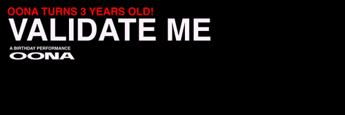 VALIDATE ME - OONA TURNS 3!