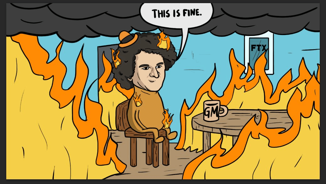 Sam Bankman-Fried, this is fine - GM Edition