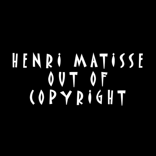 Henri Matisse - Out of Copyright