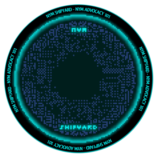 [Nym Shipyard 2023] Nym Advocacy 101