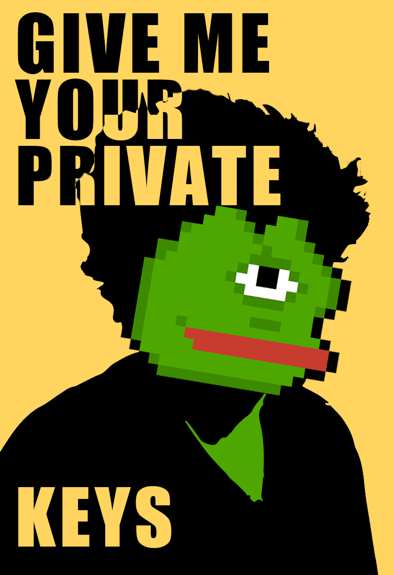 Give Me Your Private Keys