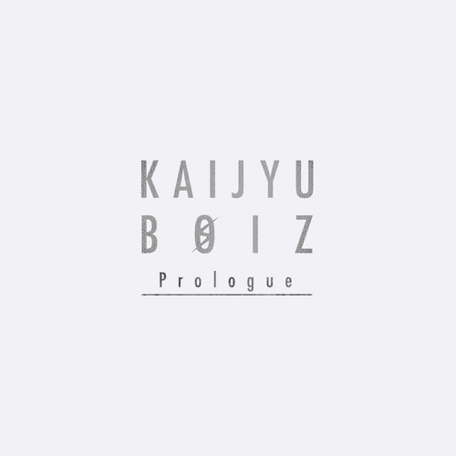 KAIJYU BOIZ -Prologue-