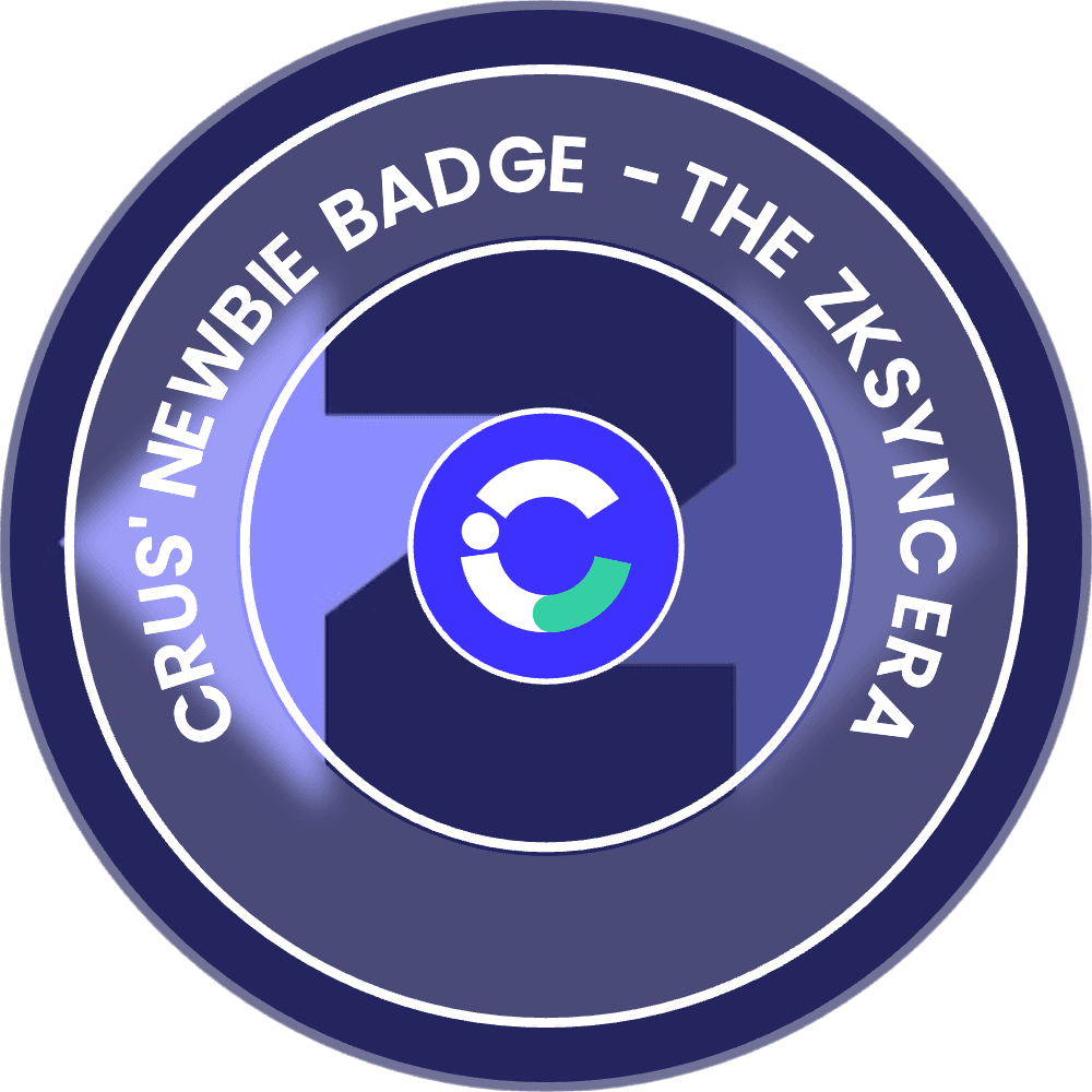 Crus' Newbie Badge - The ZkSync Era Has Arrived!